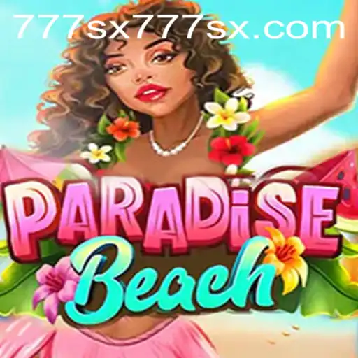ParadiseBeach: Dive into the Thrilling World of 777sx