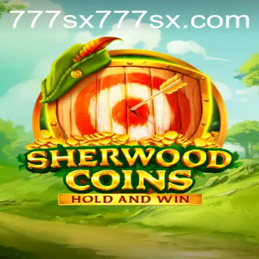 SherwoodCoins: Dive into the Thrilling Adventure of 777sx